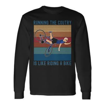 Running The Coutry Is Like Riding A Bike Joe Biden Vintage Long Sleeve T-Shirt | Mazezy DE