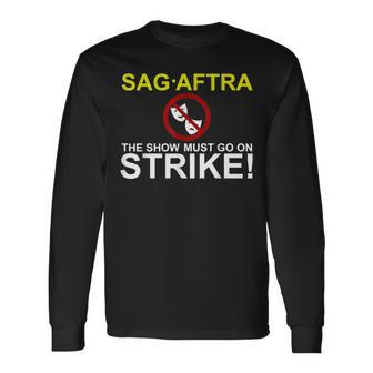 SAG-AFTRA Streik-Unterstützung Langarmshirts The Show Must Go On Strike! - Seseable