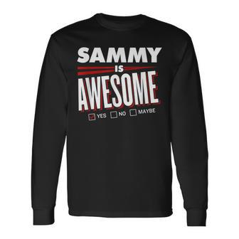 Sammy Is Awesome Family Friend Name Long Sleeve T-Shirt - Seseable