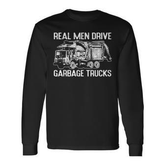 Sarcastic Real Drive Garbage Trucks Masculine Driver Long Sleeve T-Shirt - Monsterry UK