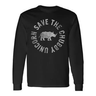 Save The Chubby Unicorn Rhino Rhinoceros Humor Long Sleeve T-Shirt - Monsterry CA