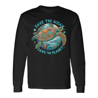 Save The Ocean Save The Planet Cute Sea Turtle Long Sleeve T-Shirt | Mazezy