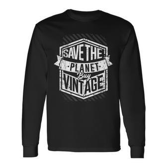 Save The Planet Buy Vintage Junking Junkin Long Sleeve T-Shirt - Monsterry