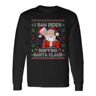 I Saw Biden Sniffing Santa Claus Biden Ugly Xmas Long Sleeve T-Shirt - Seseable