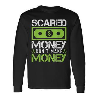 Scared Money Dont Make Money Dollar Cash Graphic Boss Long Sleeve T-Shirt - Monsterry