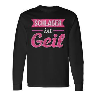 Schlager Ist Geil Schlagerparty Music Langarmshirts - Seseable