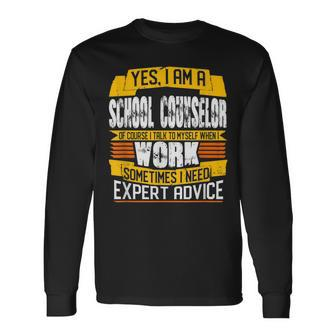 School Counselor Talk To Myself When I Work Long Sleeve T-Shirt - Monsterry AU