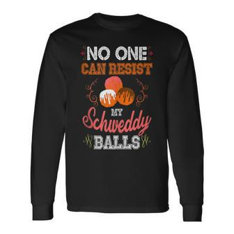 Schweddy Balls Candy Lover Sweet Dessert Fan Long Sleeve T-Shirt - Monsterry UK
