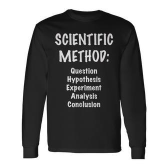 Scientific Method Scientist Science Teacher Long Sleeve T-Shirt - Monsterry UK