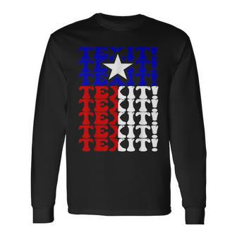 Secede Texas Exit Texit Make Texas A Country Again Texas Long Sleeve T-Shirt - Monsterry