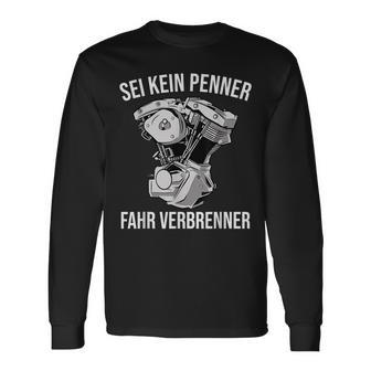 Sei Keine Penner Fahr Verbrenner S Langarmshirts - Seseable