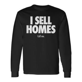 I Sell Homes Real Estate Agent Realtor Long Sleeve T-Shirt - Monsterry AU