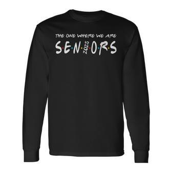 We Are Seniors 2025 Senior Senior Class Of 25 Friends Long Sleeve T-Shirt - Monsterry AU