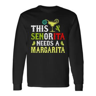 This Senorita Needs A Margarita Cinco De Mayo Women Long Sleeve T-Shirt - Seseable