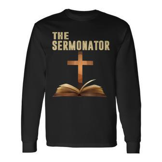The Sermonator Quotes Long Sleeve T-Shirt - Monsterry