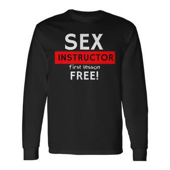 Sex Instructor First Lesson Free Naughty Rude Jokes Prank Long Sleeve T-Shirt - Monsterry CA
