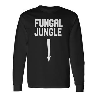 Sexual Adult Humor Fungal Jungle Offensive Gag Long Sleeve T-Shirt - Monsterry