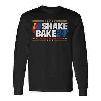 Shake And Bake 24 If You're Not 1St You're Last Meme Combo Long Sleeve T-Shirt - Seseable