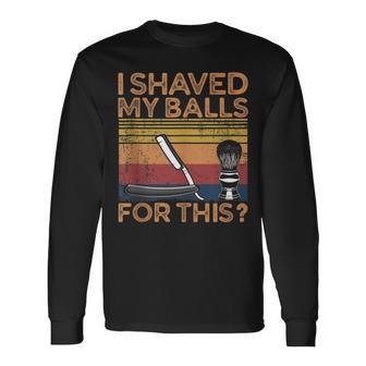 I Shaved My Balls For This Vintage Long Sleeve T-Shirt - Monsterry DE