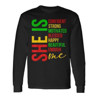 She Is Me Confident Strong Motivated Black History Month Long Sleeve T-Shirt - Seseable