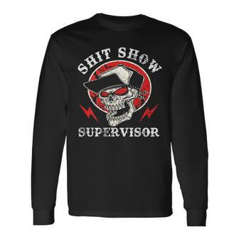 Shit Show Supervisor Skull On Back Long Sleeve T-Shirt - Monsterry CA