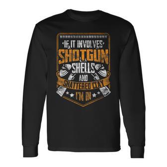 Shotgun Shells And Shattered Clay Trap Skeet Shooting Long Sleeve T-Shirt - Monsterry UK