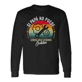 Si Papá No Puede Arreglarlo Regalo Del Día Del Padre Camiseta de manga larga - Regaloses