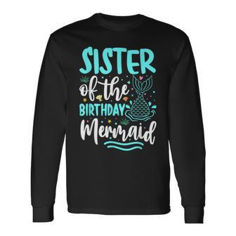 Sister Of The Birthday Mermaid Family Matching Party Squad Long Sleeve T-Shirt | Mazezy