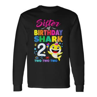 Sister Of Birthday Shark 2Nd Matching Oufit Party For Family Long Sleeve T-Shirt - Seseable