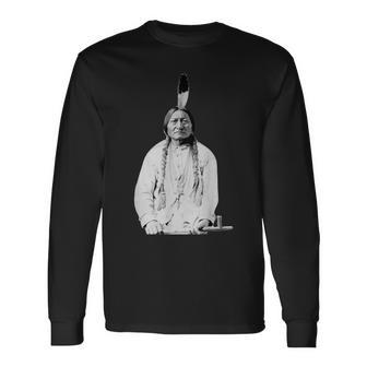 Sitting Bull Native American Indian Chief Lakota Sioux Long Sleeve T-Shirt - Monsterry AU