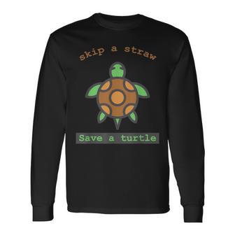 Skip The Straw And Save A Turtle Meme T Long Sleeve T-Shirt - Monsterry