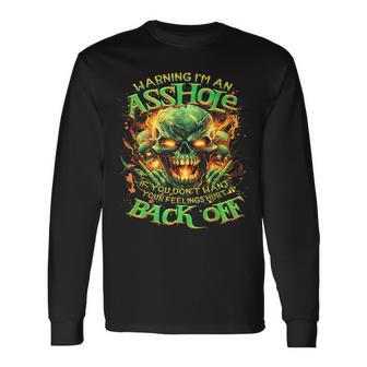 Skull Warning I'm An-If You Don't Want Your Feelings Hurt Long Sleeve T-Shirt - Monsterry CA