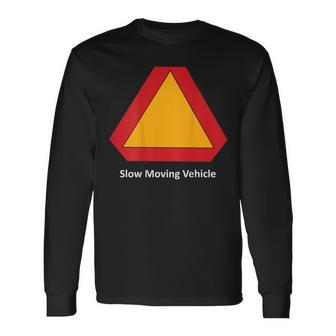 Slow Moving Vehicle On The Back Long Sleeve T-Shirt - Monsterry UK