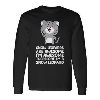 Snow Leopards Are Awesome Therefore I'm A Snow Leopard Long Sleeve T-Shirt - Monsterry UK