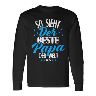 So Sieht Der Beste Papa Der Welt Aus Langarmshirts - Geschenkecke