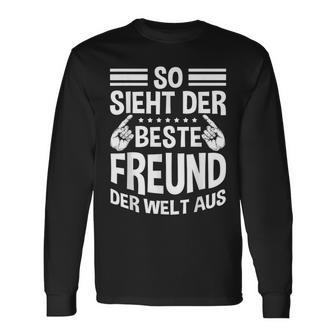 So Ssieht Der Beste Freund Der Welt Aus Slogan Bester Freund Langarmshirts - Seseable