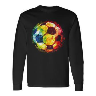 Soccer Ball For All Soccer Lovers Long Sleeve T-Shirt - Monsterry CA