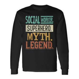 Social Worker Superhero Myth Legend Social Working Work Long Sleeve T-Shirt - Monsterry UK