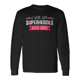 Social Workers Msw School Quote Work Superheroes Long Sleeve T-Shirt - Monsterry AU