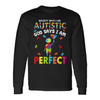Society Says I'm Autistic God Says I'm Perfect Autism Long Sleeve T-Shirt - Seseable