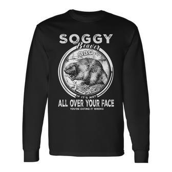 Soggy Beaver Bbq If It's Not All Over Your Face Beaver Long Sleeve T-Shirt - Seseable