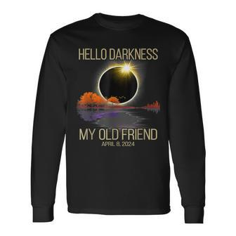 Solar Eclipse 2024 Hello Darkness My Old Friend April 08 24 Long Sleeve T-Shirt | Mazezy
