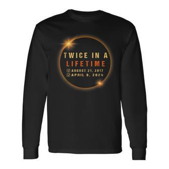 Solar Eclipse 4-8-24 Twice In A Lifetime Total Solar Eclipse Long Sleeve T-Shirt - Seseable