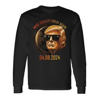 Solar Sun Eclipse 2024 Make Totality Great Again Long Sleeve T-Shirt - Monsterry