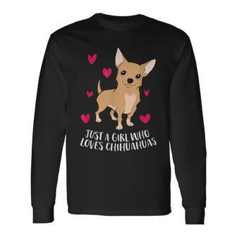 Sólo Una Chica Que Ama Chihuahuas Lindo Chihuahua Perro Niña Camiseta de manga larga - Regaloses