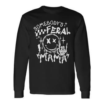 Somebody's Feral Mama Long Sleeve T-Shirt - Monsterry DE