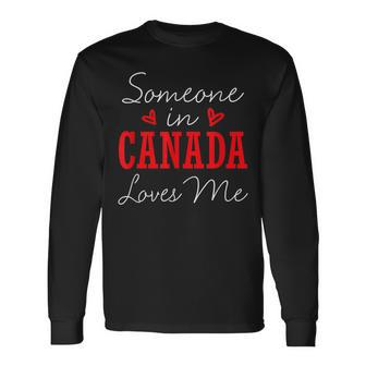 Someone In Canada Loves Me Relationship Couple Long Sleeve T-Shirt - Monsterry AU