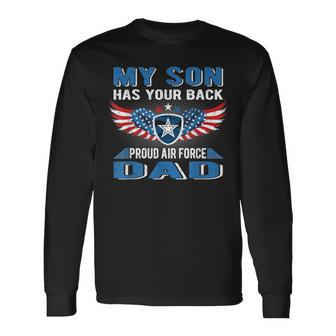 My Son Has Your Back Proud Air Force Dad Military Father Long Sleeve T-Shirt - Monsterry CA