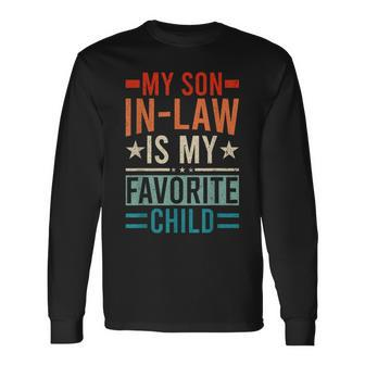 My Son In Law Is My Favorite Child Retro Son In Law Long Sleeve T-Shirt - Seseable