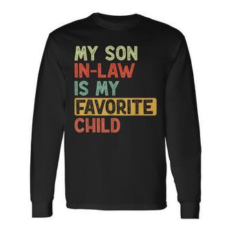 My Son In Law Is My Favorite Child Vintage Son In Law Long Sleeve T-Shirt - Thegiftio UK